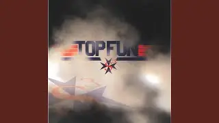 Top Fun: Anthem / Dangerzone