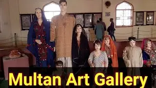 Best place to visit in multan,Multan art gallery