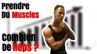 MUSCULATION - Combien de reps pour prendre du muscle