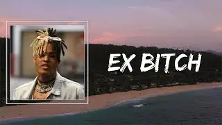 XXXTENTACION - Ex Bitch (Lyrics) 🎵