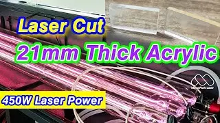 Laser Cut 20mm Thick Acrylic | 450W Laser Machine | How to make it