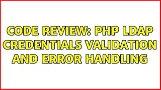 Code Review: PHP LDAP credentials validation and error handling