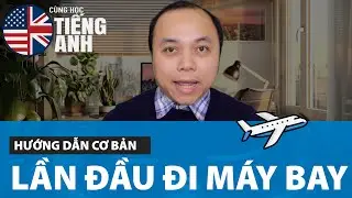Hướng dẫn đi máy bay lần đầu