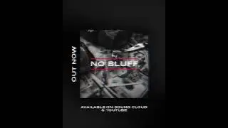 Royal Tee - No Bluff (Official audio)￼