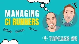 Topeaks #5 CI Runners, Secrets, SSM, GitLab, GitHub
