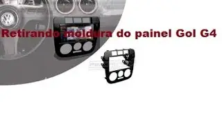 Tirando a Moldura do painel Gol G4