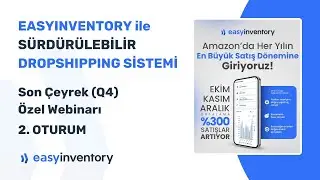Easyinventory Son &Ccedil;eyrek (Q4) &Ouml;zel Webinar - 2. Oturum