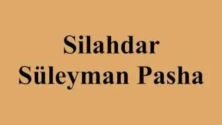 Silahdar S&uuml;leyman Pasha