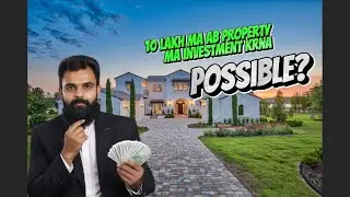 10 Lakh Ma Ab Property Ma Investment Krna Possible?