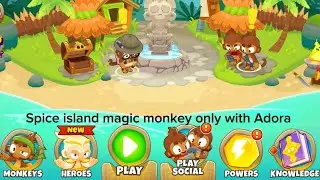 Bloons BTD6, Spice Islands Magic Monkey Only Feat. Adora (No Monkey Knowledge)