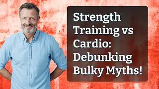 Strength Training vs Cardio: Debunking Bulky Myths!