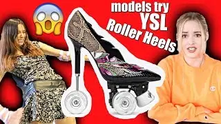 Models Try YSL Roller Heels (DIY) *DISASTER*