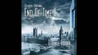 End Of Time - Folge 01: Dunkle Visionen (Komplettes Hörspiel)