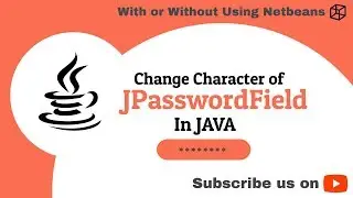 Lect. 1.15 - Change character show in JPassword Field in Java || with netbeans and VSCode ||