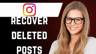 How to Recover Deleted Instagram Posts