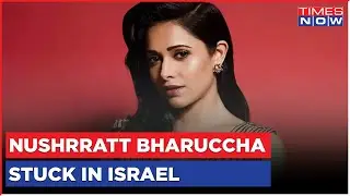 Nushrratt Bharuccha Among Other Indians Stuck In Israel | Mother Tasneem Confirms Daughter's Safety
