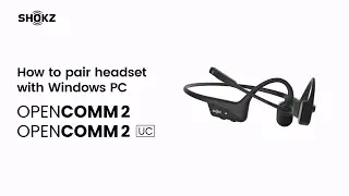 Shokz Opencomm2 &2 UC | How to pair headset with Windows PC