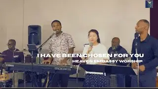 I Have Been Chosen For You | Heaven Embassy Worship / Israel Love