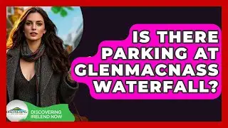 Is There Parking At Glenmacnass Waterfall? - Discovering Ireland Now