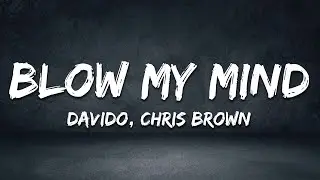 Davido & Chris Brown - Blow My Mind (Lyrics)