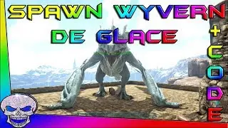 Spawn Wyvern De Glace + Code / ARK Tout Savoir