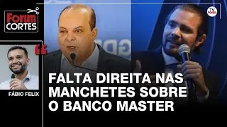 Fabio Felix: Falta direita nas manchetes sobre o Banco Master