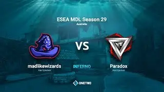 ESEA MDL Season 29 Australia | madlikewizards vs Paradox | BO1 | by Afor1zm