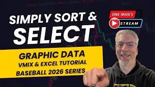 Simply Sort & Select Data (BB2026 Series) | One Man's Stream EP 141 vMix DataSource Tutorial & Excel