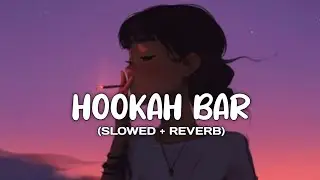 Hookah Bar  [Slowed+Reverb] Himesh Reshammiya  Full Music Slowed Reverb || Lofi & Remix @tseries