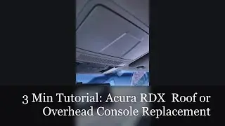 Acura RDX 2013 Roof (Overhead) Console Replacement