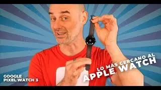 GOOGLE PIXEL WATCH 3   El más cercano al Apple Watch para Android