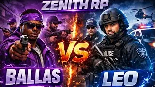 🔴 Zenith RP Live Stream | Ballas vs LEO | High-Risk RP Battle