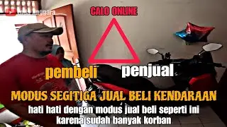 MODUS PENIPUAN JUAL BELI SEGITIGA KENDARAAN !!!! Part 1