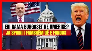 Edi Rama burg në Amerikë?-Ja njeriu që e fundos-Avokati: Dy dosjet që e plasin brenda