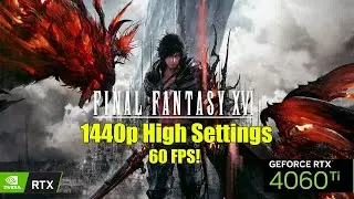 Final Fantasy XVI: RTX 4060 Ti 16GB ( 1440p High Settings ) Benchmark / Gameplay / FPS Test