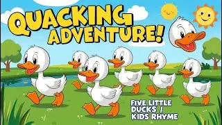 Quacking Adventure with Five Little Ducks! #kidsrhymes