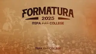 FORMATURA 2025 | ITEPA BIBLE COLLEGE