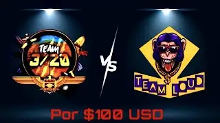 320 vs TeamLoud | Apostado por $100 USD, se pierde el invicto?