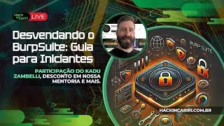 #4 Live Hack in Cariri: Desvendando o BurpSuite: Guia para Iniciantes com Kadu Zambelli!