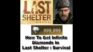 How to get infinite diamonds in Last Shelter : Survival