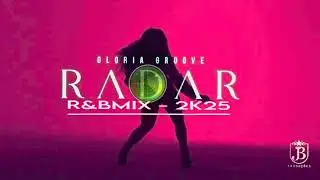 Gl&oacute;ria Groove - Radar (R&BMIX 2025)