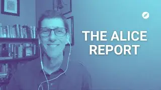 What is the ALICE report? Why is it important?