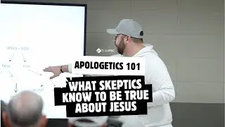The Historical Case for Jesus | Apologetics 101 - Dr. Roger Sherrer
