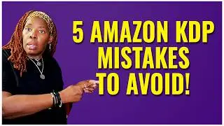 Amazon KDP Mistakes That Are KILLING Your Book Sales!