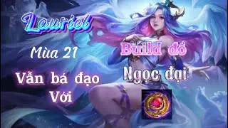 Hero Lauriel ||  Lauriel vẫn c&ograve;n b&aacute; đạo ở m&ugrave;a 21