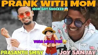 JOY SANJAY | PRASANTH SMILY PRANKED MOM 🤣| PRANK WITH MOM | VJ SAMEER | HASHTAG TODAY | call prank