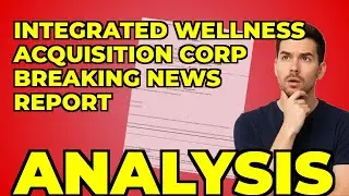 My Take on Integrated Wellness Acquisition Corp's SPAC Filing
