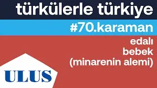 Erol Köker - Edalı Bebek (Minarenin Alemi) | Karaman Türküleri