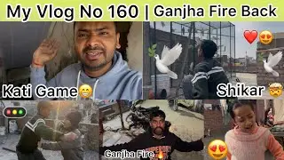 My Vlog No 160 | Bunny de Paye chittar | Ganjha Fire 🔥 