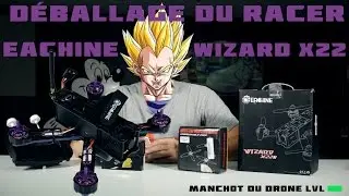 Déballage du drone racer Eachine Wizard X220